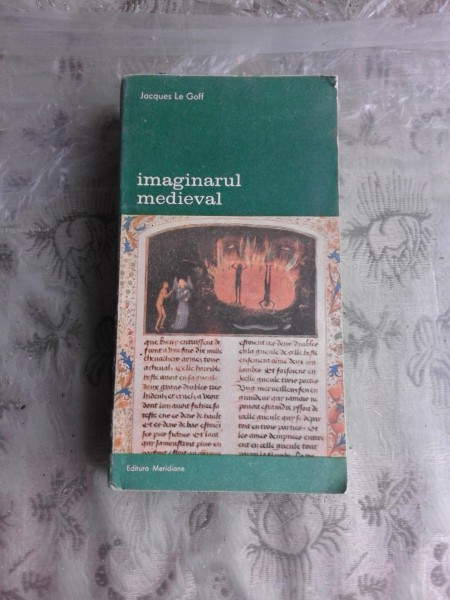 Imaginarul medieval - Jacques Le Goff