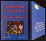 Alexandra Mosneaga MAGIA ALBA &ndash;&nbsp;SECRETE 232 pag Corp si Spirit Magie Mantica Agni Ghicitul Descantece de Vindecare Leacuri &quot;Vrajitorie&quot; 2007 Editia II
