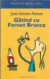 Gatind cu Ferent Branca James Hamilton Peterson Editura Humanitas 2008 350 pagini
