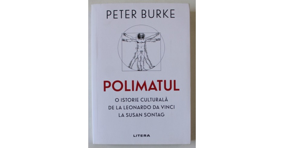 POLIMATUL , O ISTORIE CULTURALA DE LA LEONARDO DA VINCI LA SUSAN SONTAG ...