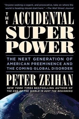 The Accidental Superpower: The Next Generation of American Preeminence and the Coming Global Disorder foto