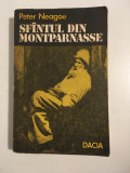 * Sfantul din Mont Parnasse - Peter Neagoe, Editura Dacia, 1977 - 285 pag.