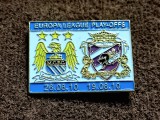 Insigna meci fotbal MANCHESTER CITY - POLITEHNICA TIMISOARA (Europa League 2010)