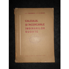 C. C. TEODORESCU - CALCULUL SI INCERCARILE IMBINARILOR SUDATE