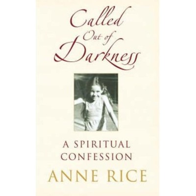 Called Out of Darkness - A spiritual confession - Anne Rice foto