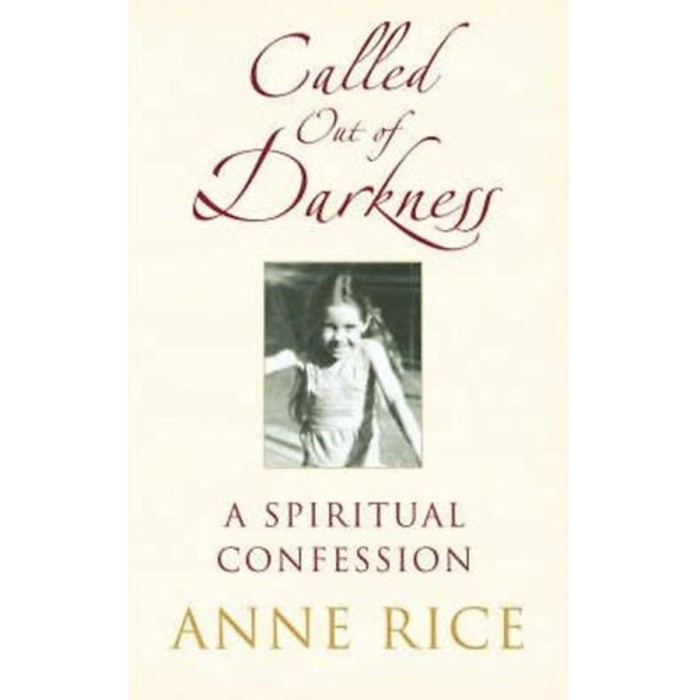 Called Out of Darkness - A spiritual confession - Anne Rice