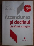 Ascensiunea si declinul planificarii strategice Henry Mintzberg