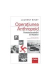 Operaţiunea Anthropoid. Povestea asasinării lui Heydrich - Paperback brosat - Laurent Binet - Corint