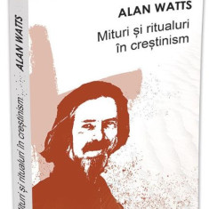 Mituri si ritualuri in crestinism – Alan Watts