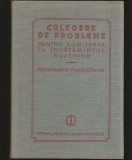 MATEMATICĂ, FIZICĂ, CHIMIE - CULEGERE DE PROBLEME, ADMITEREA &Icirc;N &Icirc;NVĂȚĂM&Acirc;NTUL SUPERIOR