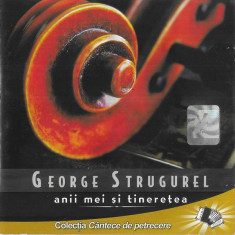 CD George Strugurel ‎– Anii Mei Și Tinerețea, original