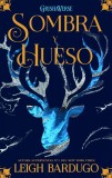 Sombra Y Hueso | Leigh Bardugo