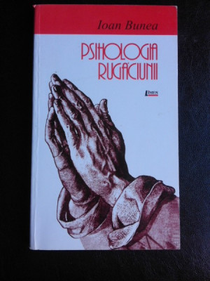 PSIHOLOGIA RUGACIUNII - IOAN BUNEA foto