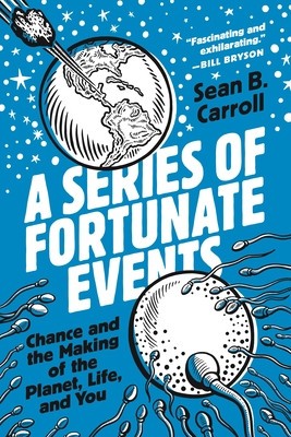 A Series of Fortunate Events: Chance and the Making of the Planet, Life, and You foto