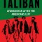 The Return of the Taliban: Afghanistan After the Americans Left