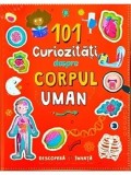 Cumpara ieftin 101 curiozitati despre corpul uman/***