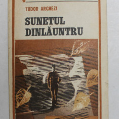 SUNETUL DINLAUNTRUL de TUDOR ARGHEZI , 1987