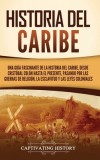 Historia del Caribe: Una gu