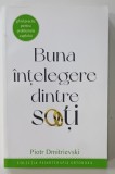 Carte Buna Intelegere Dintre Soti de Piotr Dmitrievski - 2020, Editura Sophia, Coperta Brosata, 365 Pagini