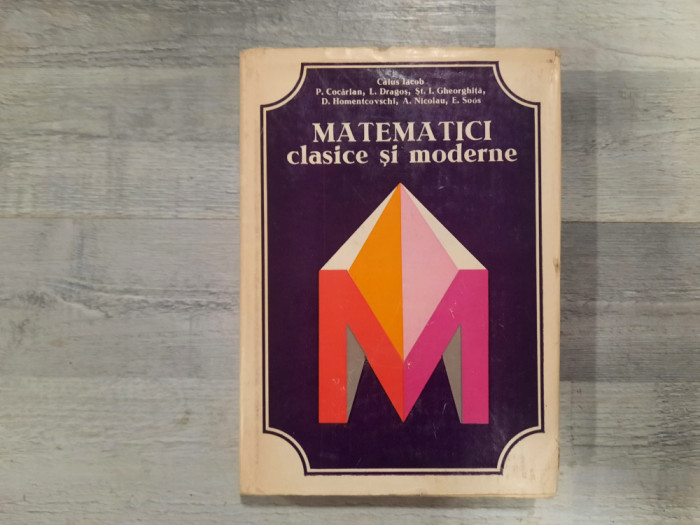 Matematici clasice si moderne vol.III de Caius Iacob,P.Cocarlan,etc