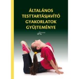 &Aacute;ltal&aacute;nos testtart&aacute;sjav&iacute;t&oacute; gyakorlatok gyűjtem&eacute;nye - Mezei J&oacute;zsef