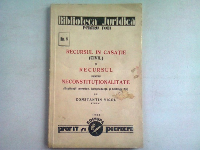 RECURSUL IN CASATIE (CIVIL) SI RECURSUL PENTRU NECONSTITUTIONALITATE - CONSTANTIN VICOL