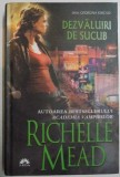 DEZVALUIRI DE SUCUB de RICHELLE MEAD , 2011