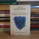 ANDRZEJ SAPKOWSKI - WITCHER_CARTEA II : SABIA DESTINULUI , EDITIA A II-A , 2019 *
