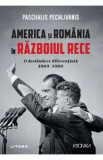 America si Romania in Razboiul Rece. O destindere diferentiata 1969-1980 - Paschalis Pechlivanis
