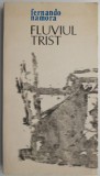 Cumpara ieftin Fluviul trist - Fernando Namora, Roman, Beletristica