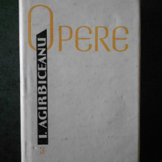 ION AGARBICEANU - OPERE volumul 3 (1962, editie cartonata)