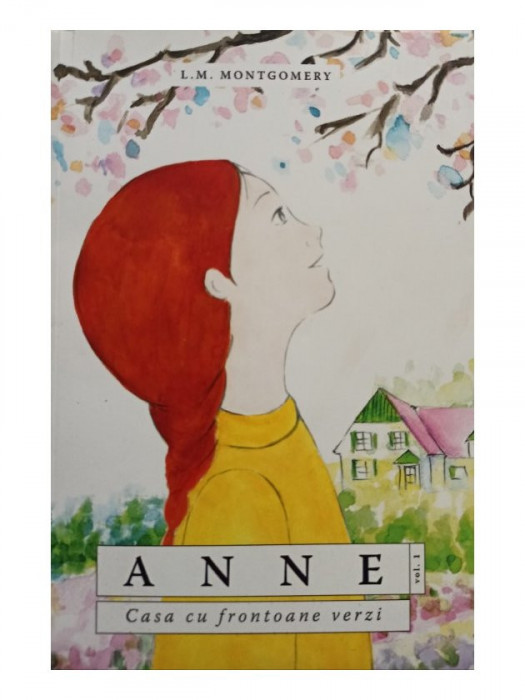 L. M. Montgomery - Anne, vol. 1 - Casa cu frontoane verzi