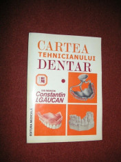 Cartea tehnicianului dentar- Constantin I.Gaucan - Vol.1 foto