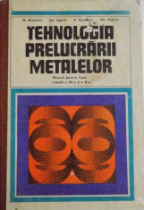 TEHNOLOGIA PRELUCRARII METALELOR , MANUAL PENTRU LICEE , CLASELE A IX A SI A X A de N. ATANASIU...GH. PEPTEA , 1978 foto