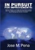 In Pursuit for Improvements: A Memoir Based on a Forty-Year Foreign Services Officer&#039;s Careers with the U.S. Agency for International Development a