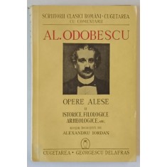 OPERE ALESE , ISTORICE , FILOLOGICE , ARHEOLOGICE ETC. , VOLUMUL II de AL. ODOBESCU , 1941