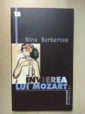 Nina Berberova - Invierea lui Mozart, Ed. Humanitas, 2001 - Roman Beletristica