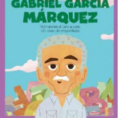 Micii mei eroi. Gabriel Garcia Marquez