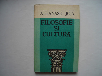 Filosofie si cultura - Atanase Joja foto