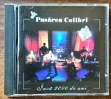 CD Pasarea Colibri - Inca 2000 De Ani, roton