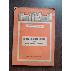 ISTORIA LITERATURII ITALIENE - LIBERALE NETTO, VOL.I DE LA ORIGINI LA TASSO