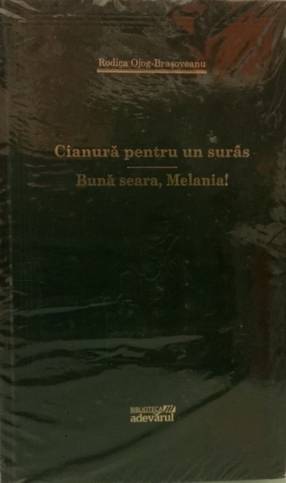 Cianura pentru un suras, Buna seara, Melania - Rodica Ojog-Brasoveanu (Colectia Adevarul verde, Nr. 39)