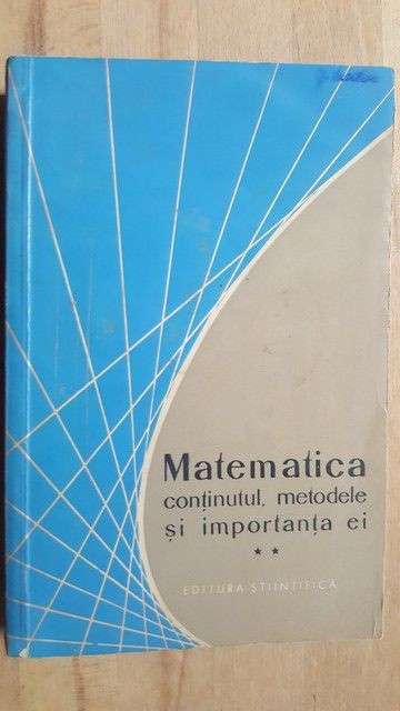Matematica Continutul,metodele si aplicatiile ei vol 2