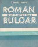TIBERIU IOVAN - MIC DICTIONAR ROMAN - BULGAR