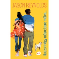 Huszonn&eacute;gy m&aacute;sodperc m&uacute;lva... - Jason Reynolds