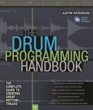 The Drum Programming Handbook: The Complete Guide to Creating Great Rhythm Tracks: With Online Resource