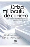 Criza mijlocului de cariera - Daniela Palade Teodorescu