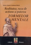 REALITATEA, RAZA DE ACTIUNE SI PUTEREA FORMELOR MENTALE-JORGE ANGEL LIVRAGA RIZZI-261422