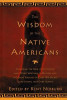The Wisdom of the Native Americans: Including the Soul of an Indian and Other Writings of Ohiyesa and the Great Speeches of Red Jacket, Chief Joseph,
