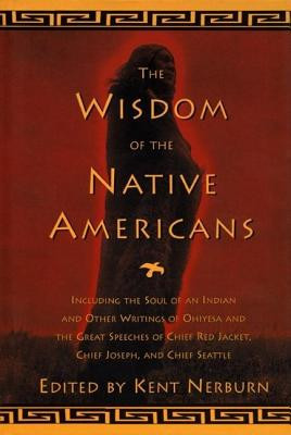 The Wisdom of the Native Americans: Including the Soul of an Indian and Other Writings of Ohiyesa and the Great Speeches of Red Jacket, Chief Joseph, foto